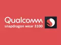 Qualcomm официально представил новый процессор Snapdragon Wear 3100 для носимых устройств